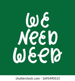 Necesitamos carteles con letras de hierba. Frases escritas a mano sobre la marihuana. Tarjeta Hemp, texto. Fondo verde. Diseño moderno vectorial. Formato cuadrado para medios sociales. 