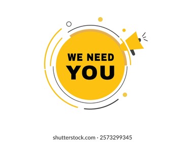 We need you banner label icon loudspeaker flat design element. Vector sign.