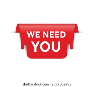 We need you banner red, colorful vector, advertising or business concept.