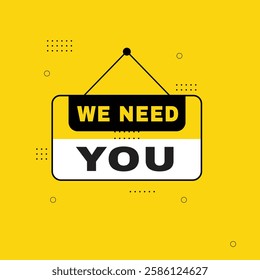We need you hanging banner sign isolated vector design.