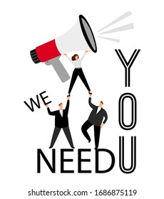We need you. HR poster, business people with megaphone. Woman holding bullhorn vector illustration