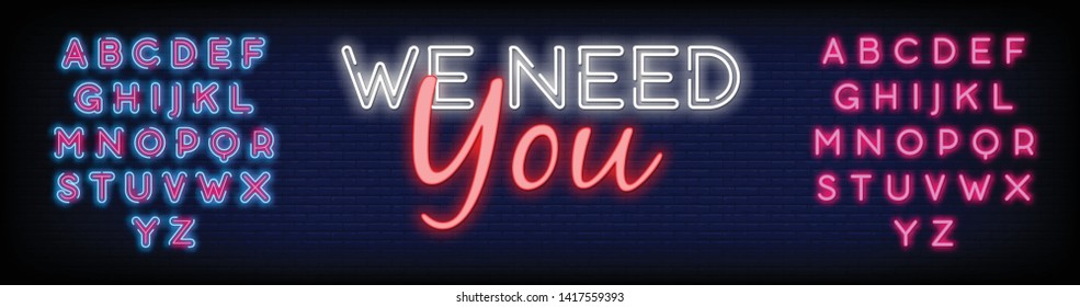 We Need You Neon Text with a Brick Wall Background design template  modern trend design  night neon signboard  night bright advertising  light banner  light art. Vector Illustration. Editing Text Neon
