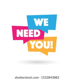 We need you on speech bubble