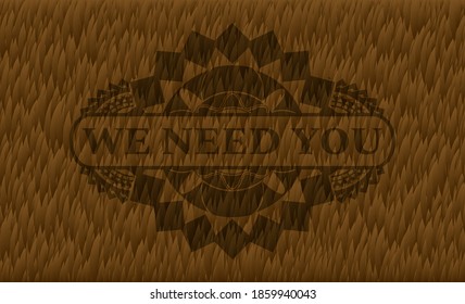 We Need You text inside Brown fur emblem. Pet chic background. Artistic illustration. 