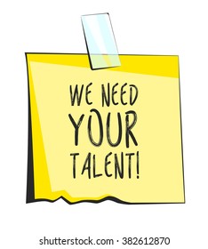 We need your talent paper sticky note. Retro reminder sticker