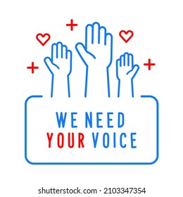 We need your voice banner design. Vector illustration for a crowd of people ready vote and available to help and contribute with their hands up
