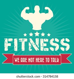 We are not here to talk -  Workout and fitness motivation poster concept.