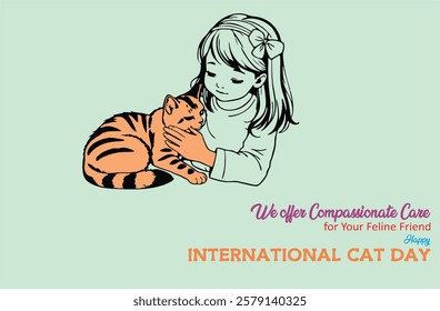 We offer compassionate care for your friend. Happy international cat day. Hand drawn girl hugging pet kitten or cat. EPS 10