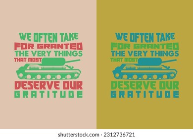 We Often Take For Granted The Very Things That Most Deserve Our Gratitude, Veteran Shirt, US Veteran EPS, United States Veteran, Army Veteran, veterans day