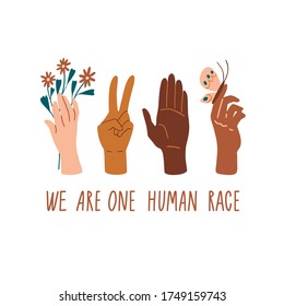 We are one human race. Equal rights for all. Different skin colors hands. No racism concept. Black lives matter. Flat style social card, poster, banner with text.  Supporting illustration. Vector