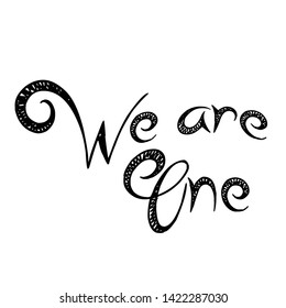 We are one, typography for print or use as poster, card, flyer or T shirt