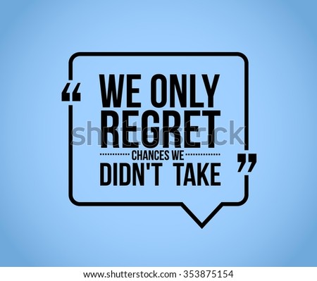 we only regret chances we didn't take comment illustration design graphic
