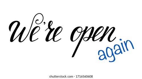 We are open again handwritten sign, vector lettering, text