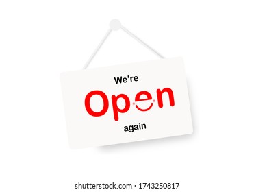 We are open again sign on white background. Business reopening again after lockdown the country from coronavirus outbreak.