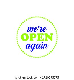 We are open again text vector vintage made for reopening after Covid19 outbreak. we are open again. re-opening. please come in. we're open again. grand-reopening. grand. opening