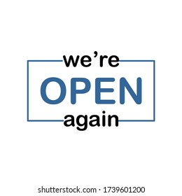 We are open again text vector vintage made for reopening after Covid19 outbreak. reopen. we are open again. re-opening. please come in. we're open again. grand-reopening. 