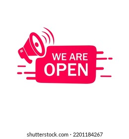 We are open banner on white background. Megaphone icon. Flat vector design.