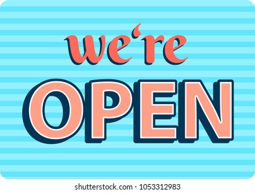 We are open banner, sing in retro style. Typography. Vector illustration design.