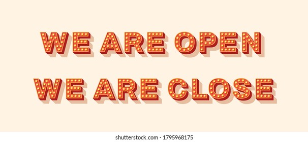 We are open and close vector lettering, typography with light bulbs. Signboard banner, design element. Casino style text isolated on white. Concept for closed and opened businesses, shops and services