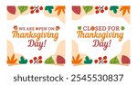 We are open, closed for Thanksgiving day. Square card, banner, template for posts, marketing, advertising, social media, print etc. Vector illustration.