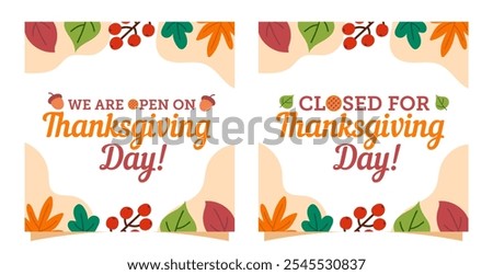 We are open, closed for Thanksgiving day. Square card, banner, template for posts, marketing, advertising, social media, print etc. Vector illustration.