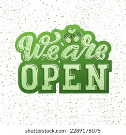 We Are Open color lettering on textured background. Hand drawn vector illustration with text decor and icons for card or template. Positive welcoming nice hand drawn text for door sign or signboard