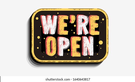 We Are Open Custom Business Scratchy Style Sign Signboard Vector Design On A White Background.