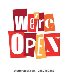 We are open, cut out letters