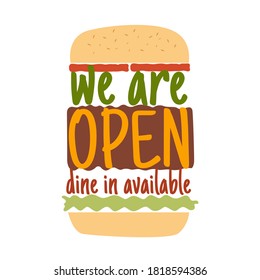 We Are Open, Dine In Available In The Shape Of Burger With Lettuce And Patty For Hamburger Restaurant, Grill, Or Food Trucks. White Background Colour.