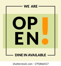 We are open and dine in available sign for restaurant, bar, cafe, bistro, shop and store after COVID-19 quarantine and lockdown. Could be used in front door, promotional poster, social media campaign