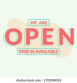 We are open and dine in available sign for restaurant, bar, cafe, bistro, shop and store after COVID-19 quarantine and lockdown. Could be used in front door, promotional poster, social media campaign