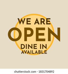 We are open and dine in available sign for restaurant, bar, cafe, bistro, shop and store after COVID-19 quarantine and lockdown. Could be used in front door, promotional poster, social media campaign