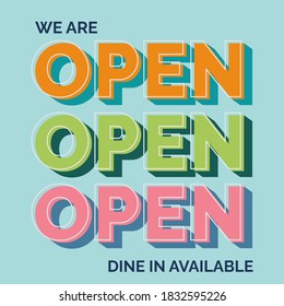 We are open and dine in available sign for restaurant, bar, cafe, bistro, shop and store after COVID-19 quarantine and lockdown. Could be used in front door, promotional poster, social media campaign