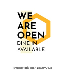 We are open and dine in available sign for restaurant, bar, cafe, bistro, shop and store after COVID-19 quarantine and lockdown. Could be used in front door, promotional poster, social media campaign