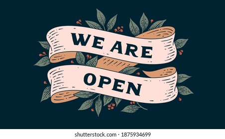 We are Open. Door signboard with ribbon and text We are Open. Old ribbon banner in engraving style. Old school vintage ribbon for shop, store, signboard We are Open. Vector Illustration