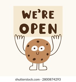 We are open funny bakery quote with cute chocolate chip cookie character holding banner
