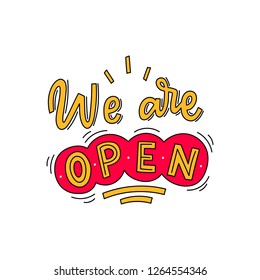 We are open hand drawn lettering slogan. Modern typography sticker.