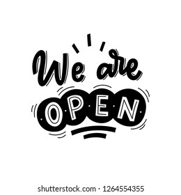 We are open hand drawn lettering slogan. Modern typography sticker.