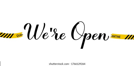 We are open hand lettering calligraphy isolated on white. Reopening of shops, services, restaurants, barbershops, hair salons after quarantine.  Welcome sign for customers. Vector banner.