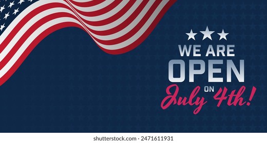 We are open on July 4th. Dark background with text and waving flag. Vector template, banner.