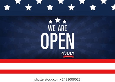 We are open on July 4th. background with text and waving flag