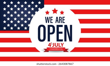 We are open on July 4th. background with text and waving flag	
