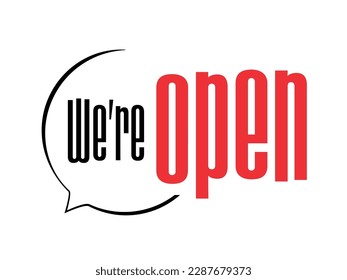 We are open on speech bubble