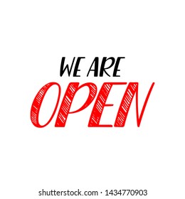 We are Open poster. Calligraphic inscription. Brush Script Calligraphy.