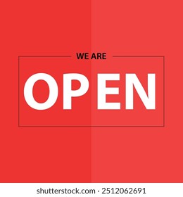 we are open with red and light red background 