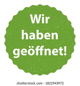 We are open  - Reopening plaque button in the color green with grunge effect - Vector illustration