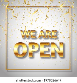 We are open sign with gold confetti and streamers