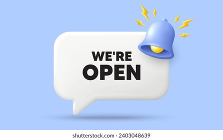 We are open tag. 3d speech bubble banner with bell. Promotion new business sign. Welcome advertising symbol. Open chat speech message. 3d offer talk box. Vector