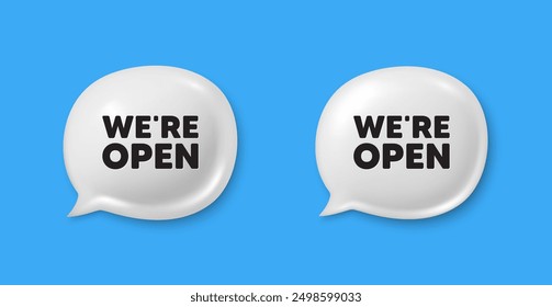 We are open tag. Chat speech bubble 3d icons. Promotion new business sign. Welcome advertising symbol. Open chat offer. Speech bubble banners set. Text box balloon. Vector