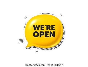 We are open tag. Comic speech bubble 3d icon. Promotion new business sign. Welcome advertising symbol. Open chat offer. Speech bubble comic banner. Discount balloon. Vector